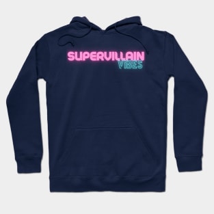 Supervillain Vibes Hoodie